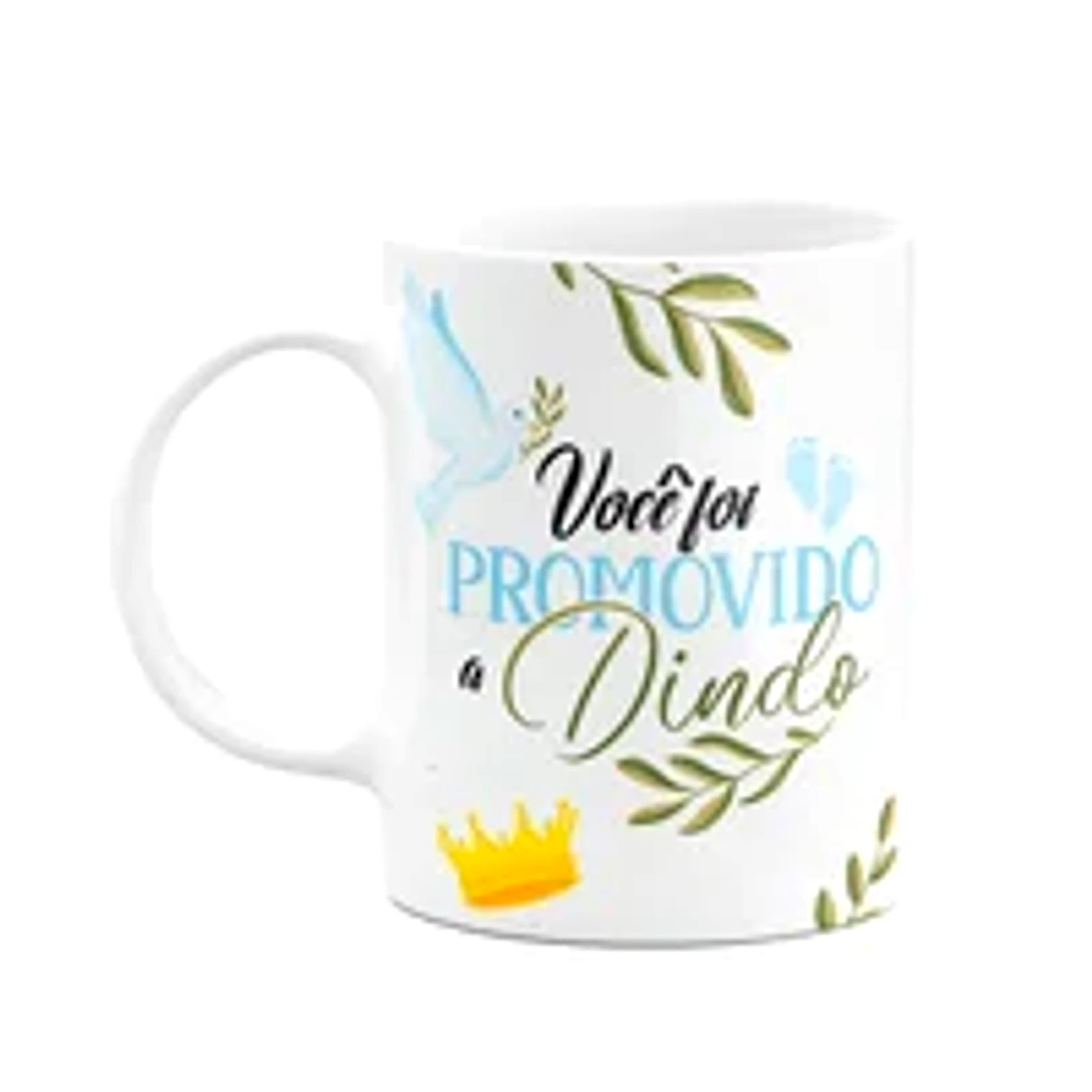 Caneca De Dindos - Você Foi Promovido A Dindo - M2