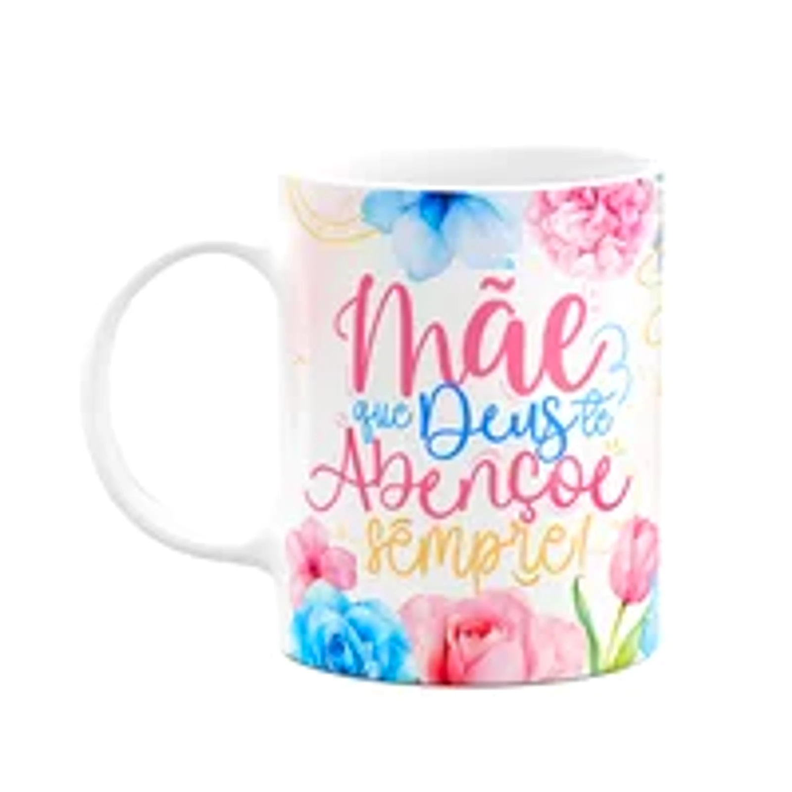 Caneca Floral Mães - Mãe, Que Deus Te Abençoe Sempre!