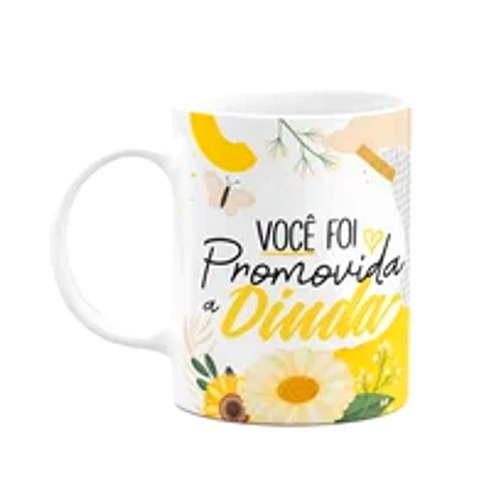 Caneca De Dindos - Você Foi Promovida A Dinda