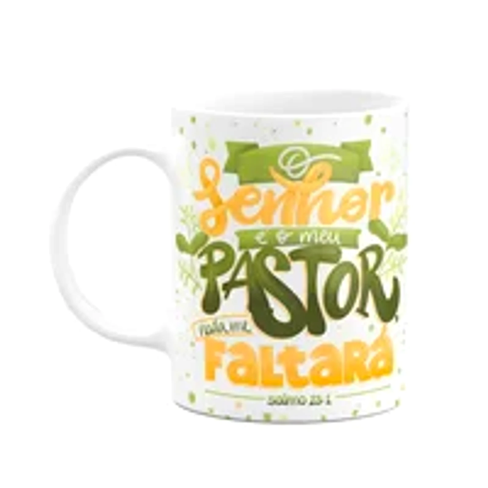 Caneca Salmo 23:1 - O Senhor É O Meu Pastor, Nada Me Faltará