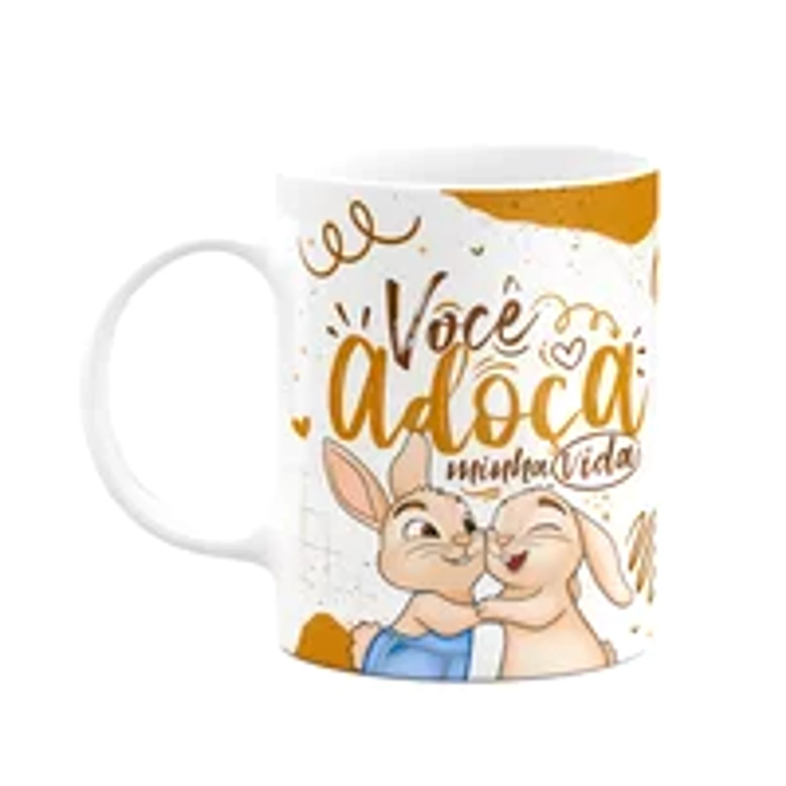 Caneca Páscoa Doce - Você Adoça A Minha Vida - 325ml