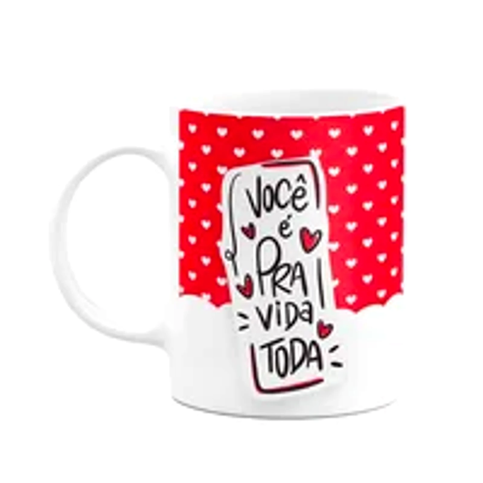 Caneca Namorados - Você É Pra Vida Toda - Meu Par