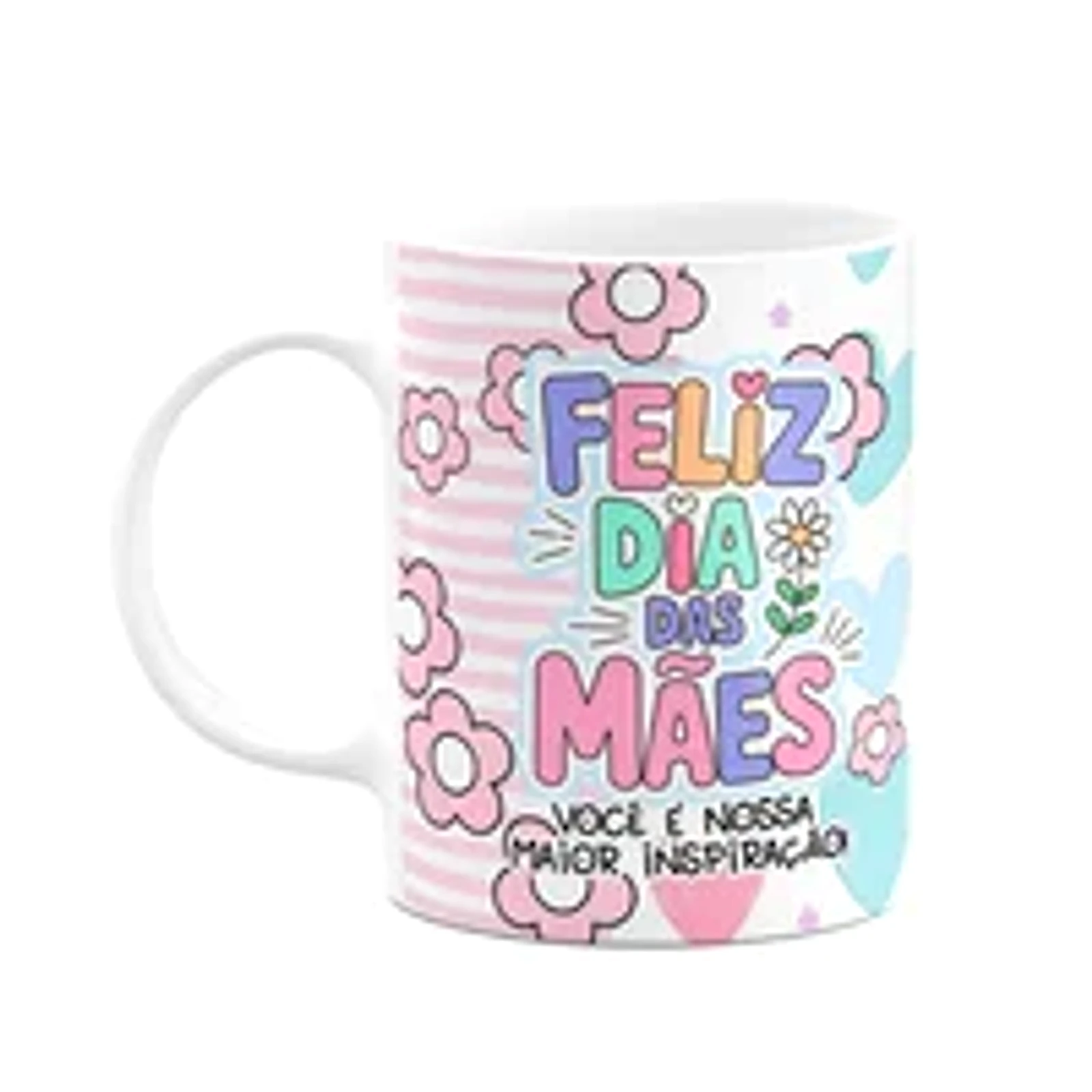 Caneca Mães - Você É A Nossa Inspiração, A Melhor Q Existe!