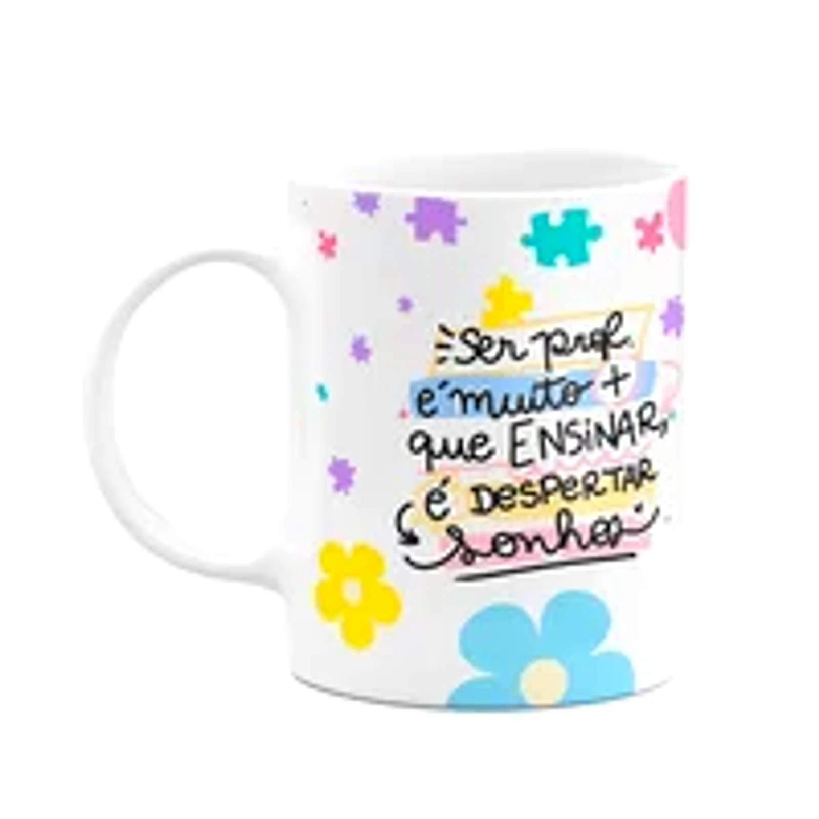 Caneca Professores - Ser Prof É Despertar Sonhos