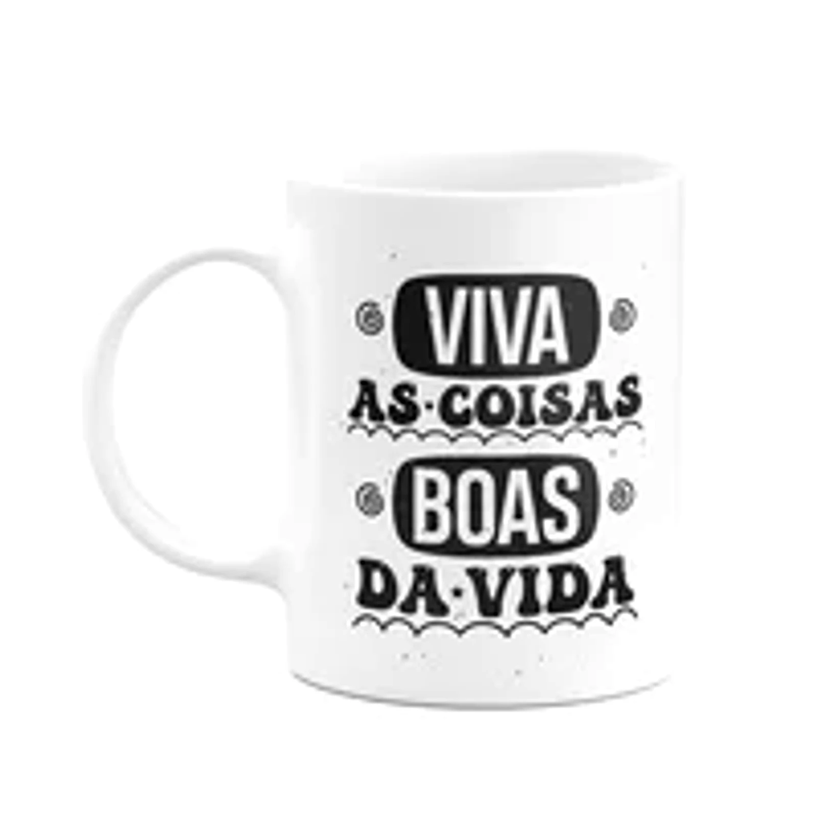 Caneca Motivação - Viva As Coisas Boas Da Vida