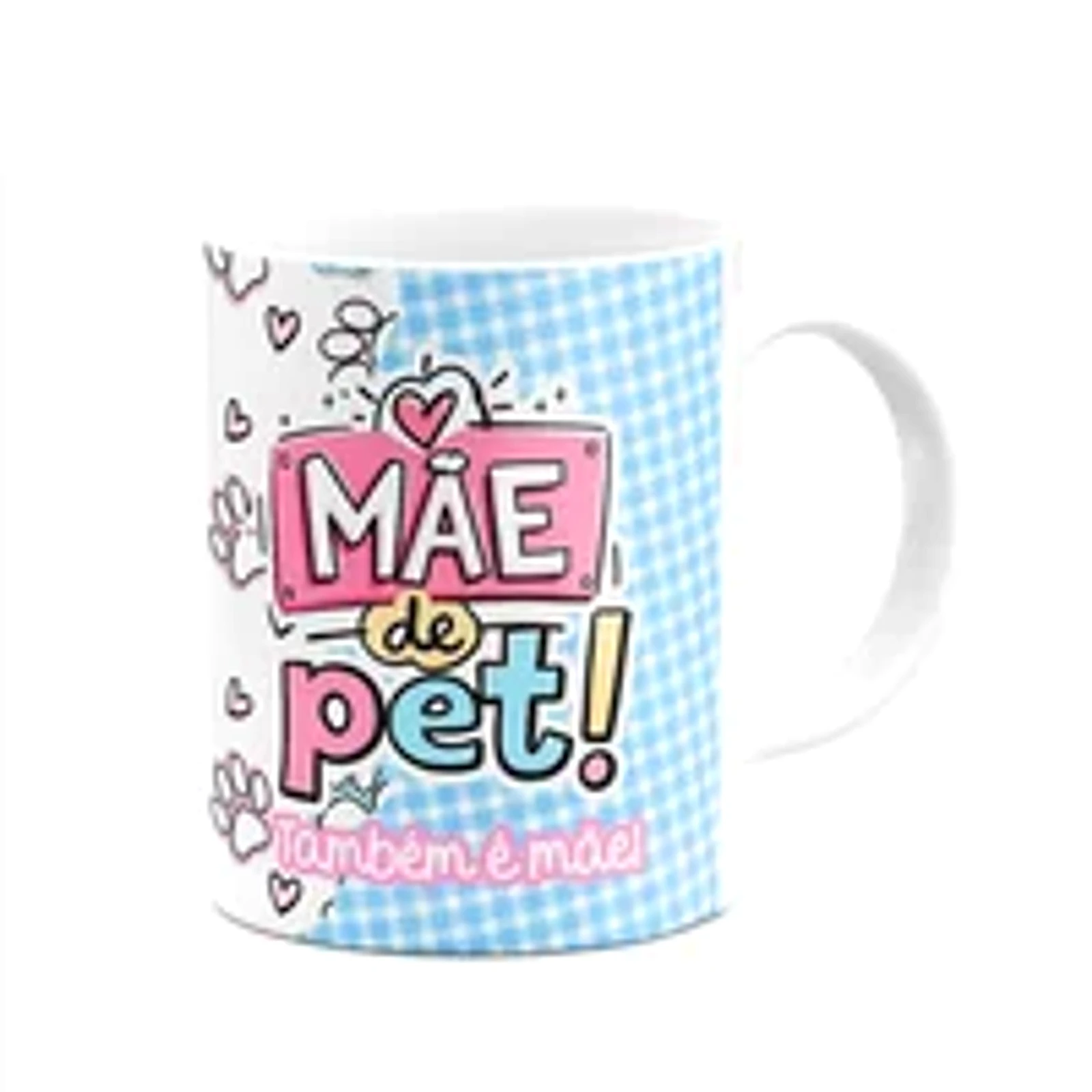 Caneca Mães - Melhor Mãe Do Mundo - Mãe De Pet Também É Mãe