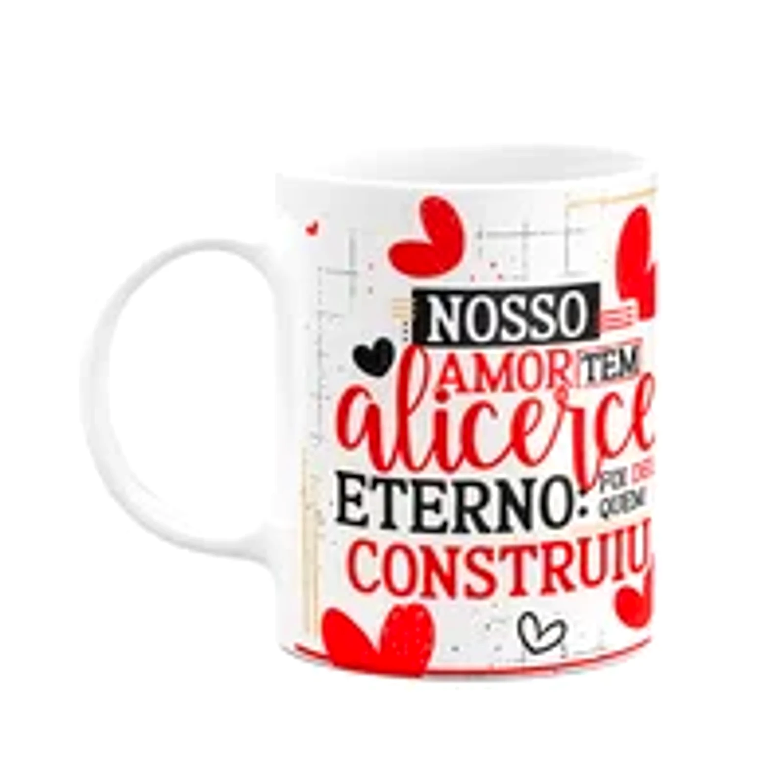 Caneca Namorados Laços - Nosso Amor Tem Alicerce Eterno