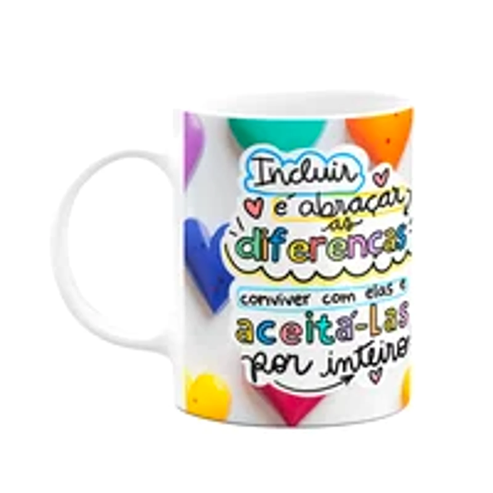 Caneca Professores - Incluir É Abraçar As Diferenças