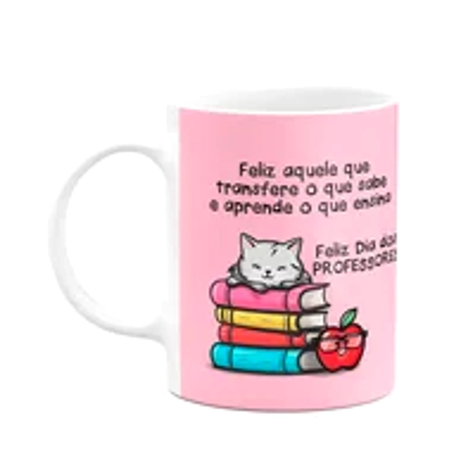 Caneca Professores - Feliz Aquele Q Transfere O Q Sabe - M2