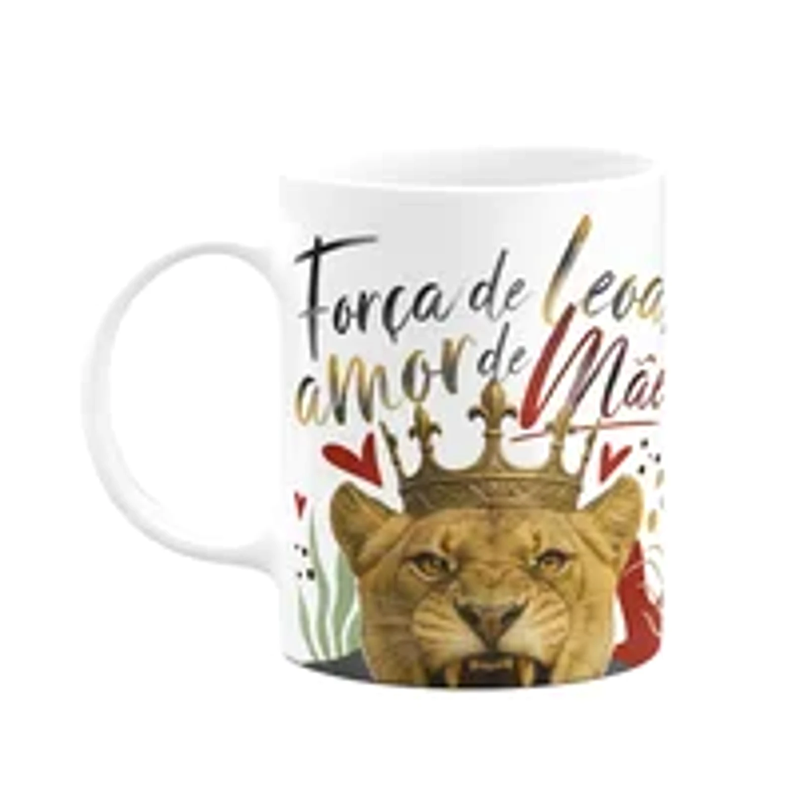 Caneca Mãe Leoa - Força De Leoa, Amor De Mãe - 325ml