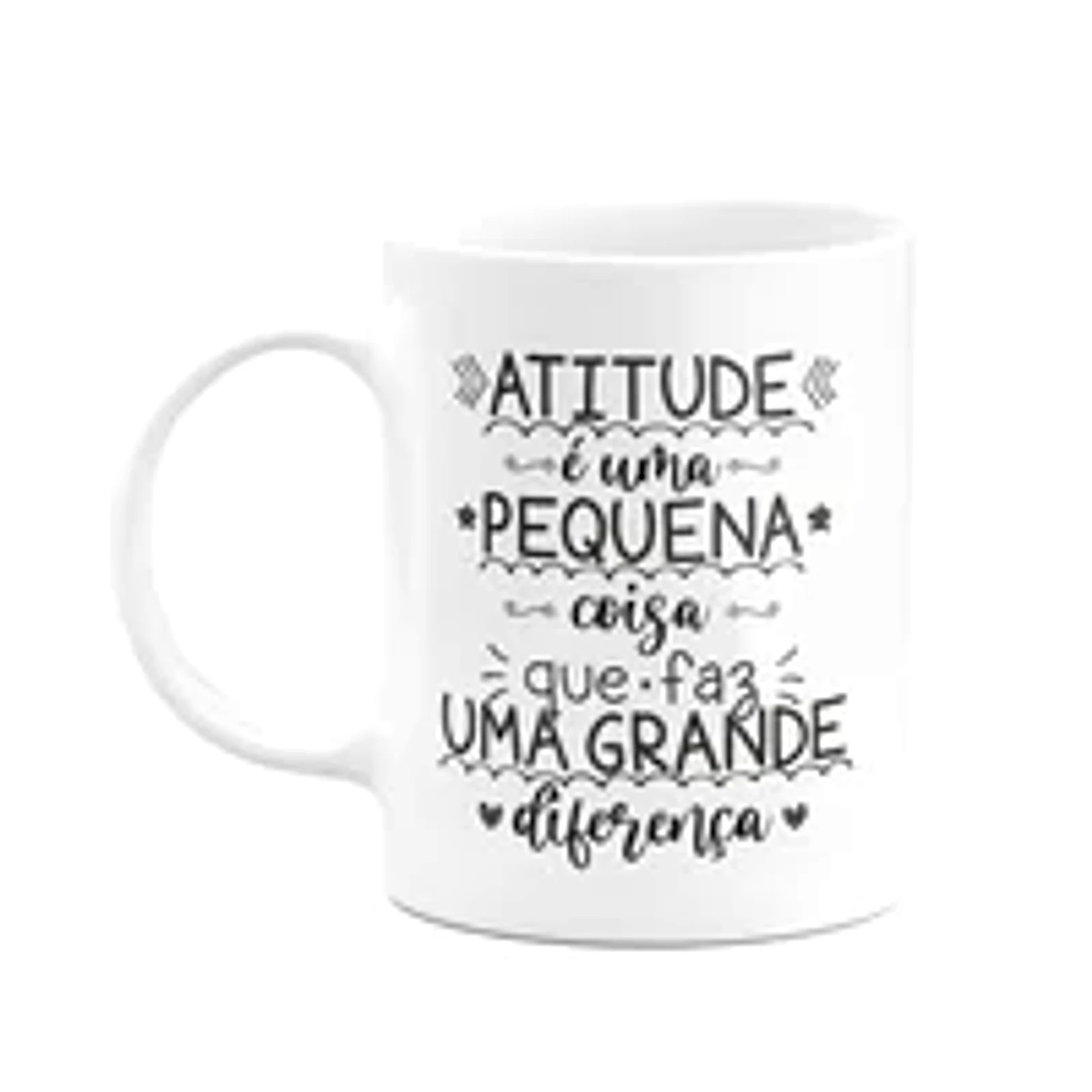 Caneca Motivação - Atitude Pequena, Faz Grande Diferença