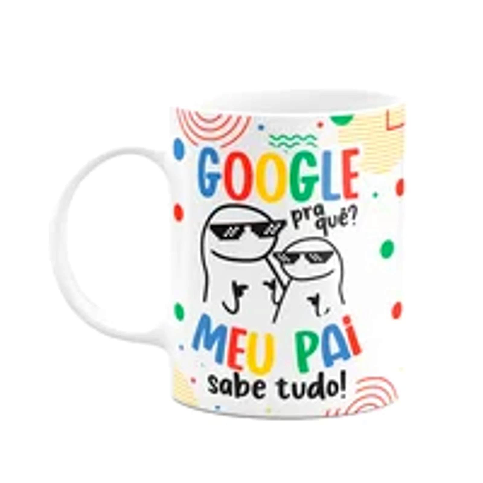 Caneca Flork Pais - Google Pra Quê? Meu Pai Sabe Tudo!