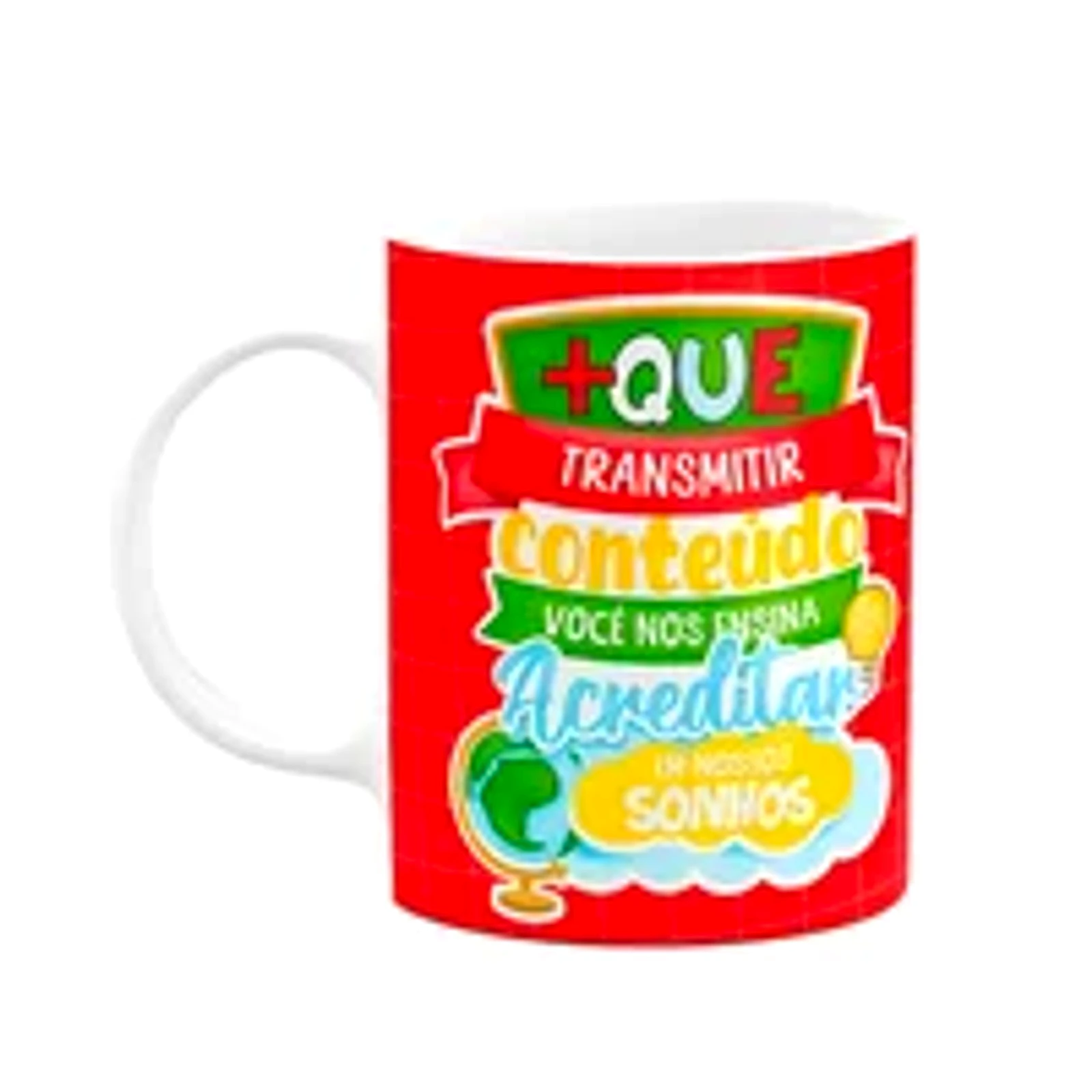 Caneca Professores - Nos Ensina A Acreditar Nos Sonhos - M2